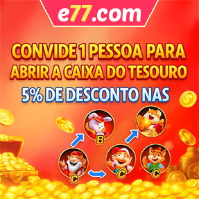 e77.com Indique amigos para receber um bônus